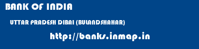 BANK OF INDIA  UTTAR PRADESH DIBAI (BULANDSHAHAR)    banks information 